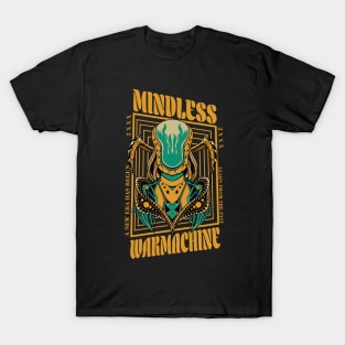 Mindless Warmachine T-Shirt